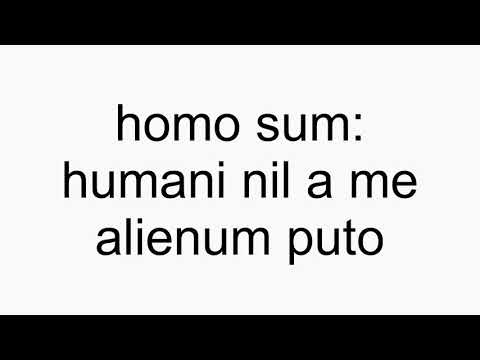 How to pronounce homo sum: humani nil a me alienum puto