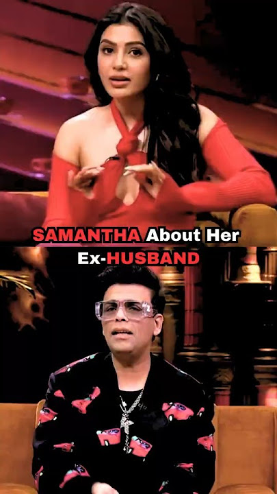 Samantha Confess About Her Divorce🥹Samantha Ruth Prabhu #samantha #karanjohar #bollywood