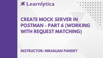 Create Mock Server in Postman - Part 6 (Working with request matching)