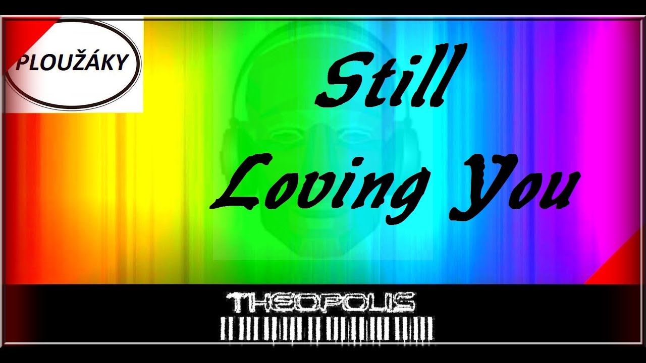 Still Loving You YouTube