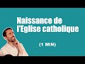 Ref:uvDN_76cT5Q A quand remonte l'eglise catholique  