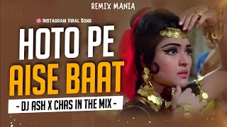 Hoto Pe Aisii Baat | होठो में ऐसी बात (Wild Mix) - DJ Ash x Chas In The Mix | Lata Mangeshkar