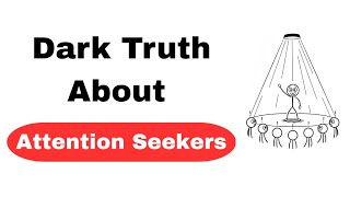 The Dark Psychology Behind Attention-Seeking Behavior 
