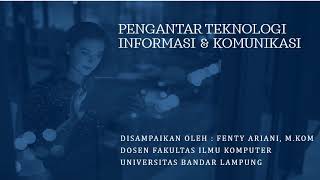 Pengantar Teknologi Informasi dan Komunikasi - Sesi 1 Pengantar Teknologi Informasi dan Komunikasi - Sesi 1