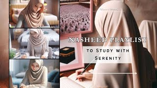 Nasheed Playlist to Study with Serenity🌱 Best speed up nasheed ✨#nasheed #playlist #study