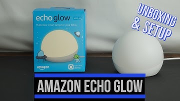 Amazon Echo Glow Unboxing and Easy Setup | Alexa Accessory | Amazon Echo | Smart Home
