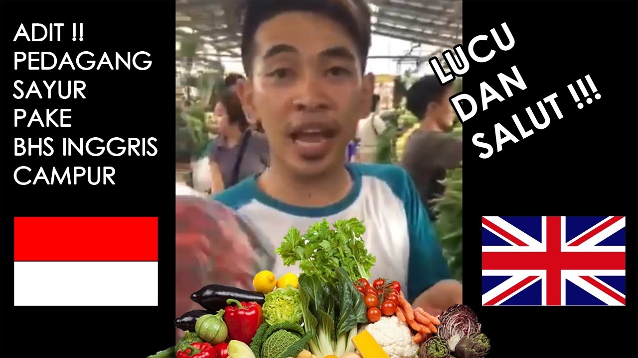 ADIT DAGANG SAYUR PAKE BHS INGGRIS LUCU DAN SALUT BANGET ADIT DAGANG SAYUR PAKE BHS INGGRIS LUCU DAN SALUT BANGET