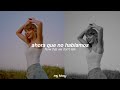 taylor swift - now that we don’t talk (from the vault) (traducida al español)