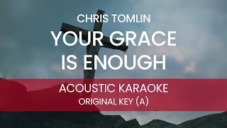 Chris Tomlin - Your Grace is Enough (Acoustic Karaoke/ Backing Track) [ORIGINAL KEY - A]