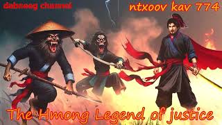 Ntxoov kav The Hmong Legend Part 775 - Ob Txiv Tub Tsov Cuam - Sword fighter for justice
