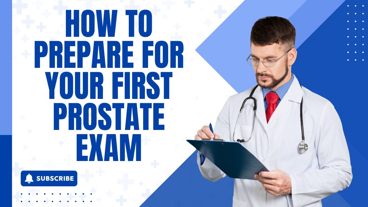 How To Prepare For Your First Prostate Exam - YouTube