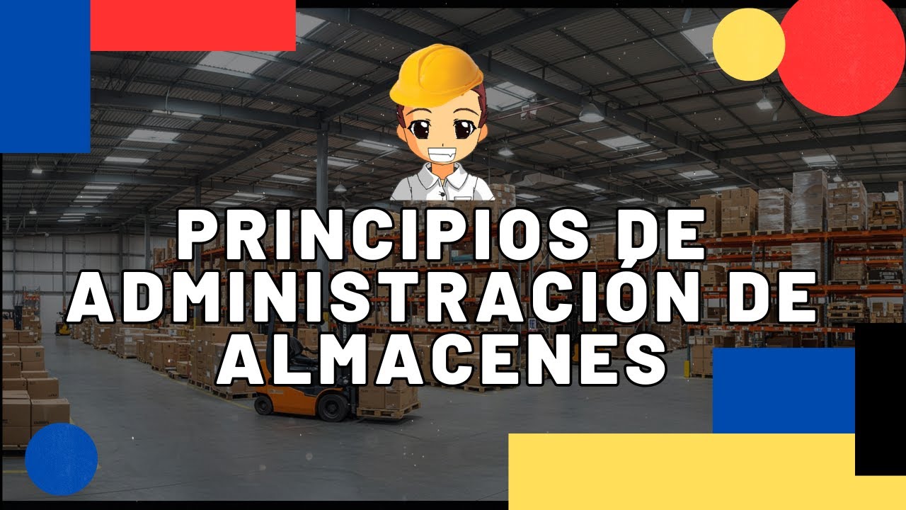 ¿Cómo administrar un almacén? - Principios básicos de administración de almacenes.