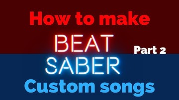 [LEGACY] Beat Saber Customs | Part 2 | Preparing a song for charting