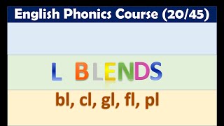 L blends (bl, cl, fl, gl, pl) words | English Phonics Course | Lesson 20/45
