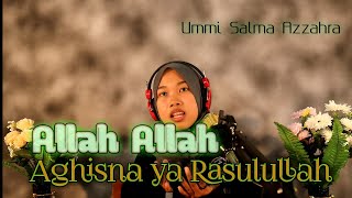 Allah Allah Aghisna Ya Rosulullah - Ummi Salma Azzahra