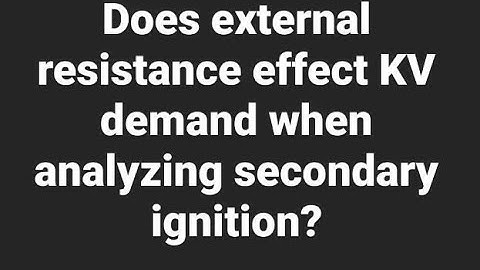 Secondary ignition KV Demand Explained