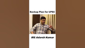 Backup plan for UPSC | Plan B in Civil service by IRS Adarsh Kumar