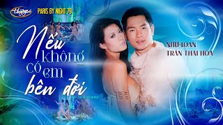 PBN 79 | Trần Thái Hòa & Như Loan - Nếu Không Có Em Bên Đời