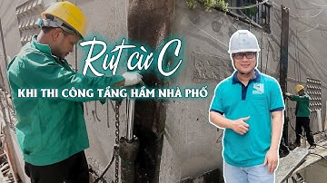 CÔNG TÁC RÚT CỪ C CHỐNG SẠT LỞ KHI THI CÔNG TẦNG HẦM