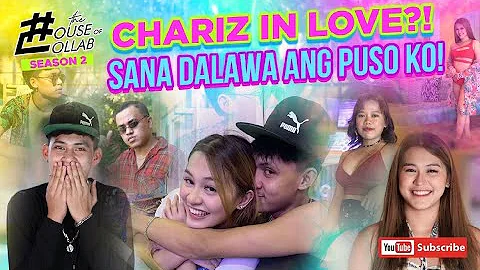 THE HOUSE OF COLLAB:  CHARIZ IN LOVE?! SANA DALAWA...