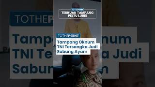 Terkuak Tampang Peltu Lubis, Oknum TNI Tersangka Judi Sabung Ayam di Lampung, Sudah Menyerahkan Diri