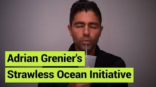 Adrian Grenier and The Strawless Ocean Initiative