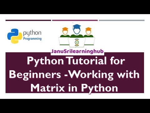Python Tutorial for Beginners | Working with Matrix operations in Python