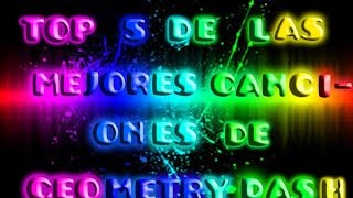 Top 5 de las mejores canciones de Geometry Dash (2.0) Mi Opinion - DaxtaGamer