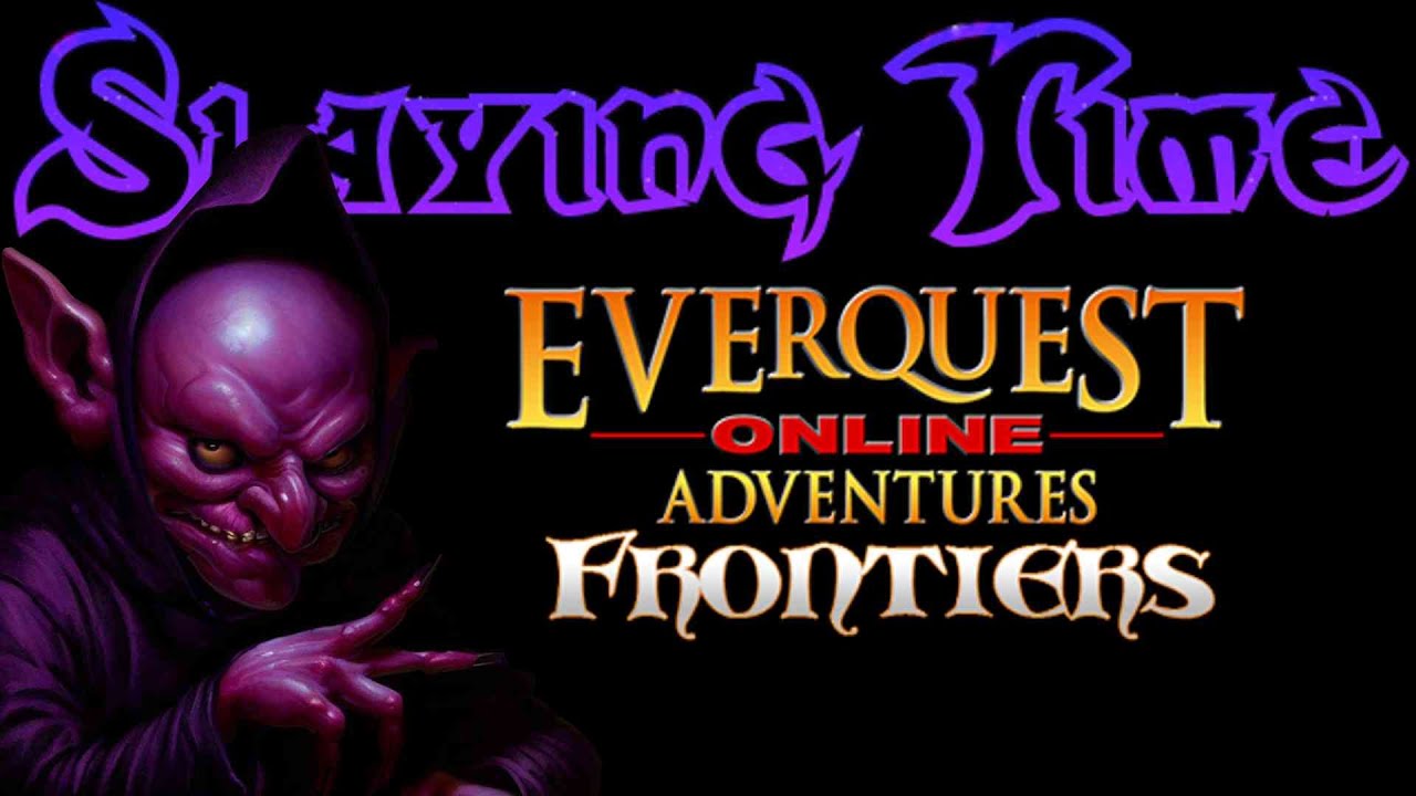 😈Slaying Time🔮✨EverQuest Online Adventures✨