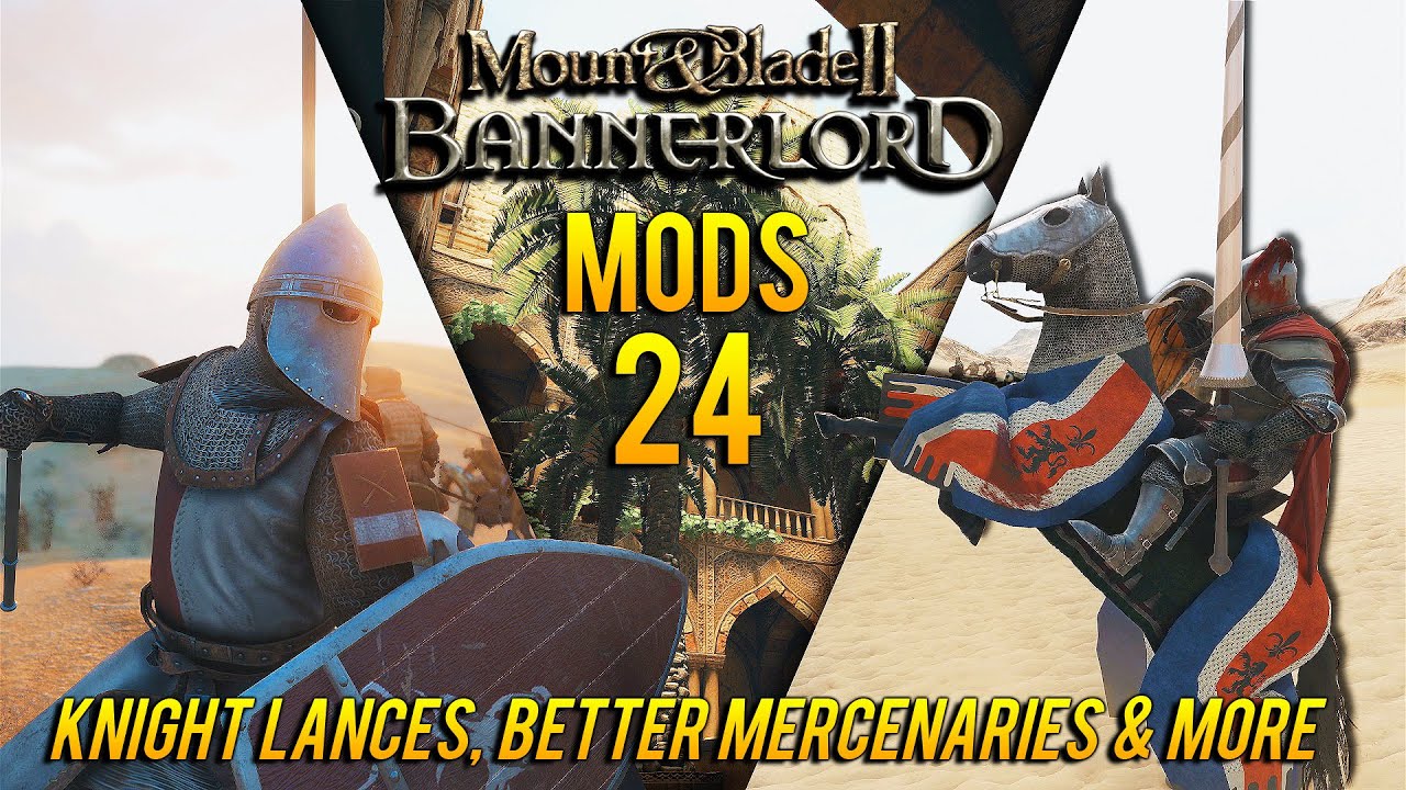 Mount & Blade 2 Bannerlord Mods #24: Knight Lances, Better Mercenaries,  Kaoses Tweaks & MORE 