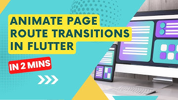Animate Page Route Transitions in Flutter