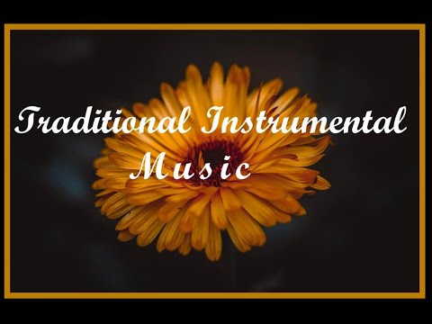 Traditional Instrumental Music, Relaxing Music, Stress Relief