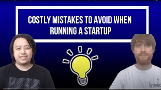 Tech Kingpins Costly Mistakes To Avoid When Running A Startup Episode 13