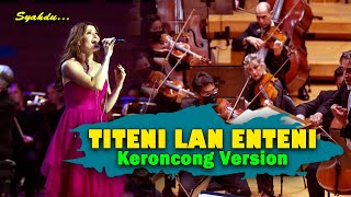 TITENI LAN ENTENI - Gematine Koyo Aku Isih Kerep Dilarani || Keroncong Version Cover