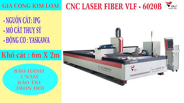 Máy Cẳt CNC Laser Fiber VLF6020 || Gia Công Kim Loại Tấm Khổ 6m X 2m