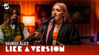 George Alice - 'Hold On' (live for Like A Version)