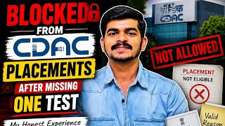 Blocked From CDAC Placements After Missing One Test | My Honest Experience🚫🤯