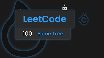 LeetCode 100 - Same Tree (JavaScript)