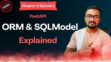 What is ORM? SQLModel Explained Built on Pydantic & SQLAlchemy | Ch 3 Episode 1
