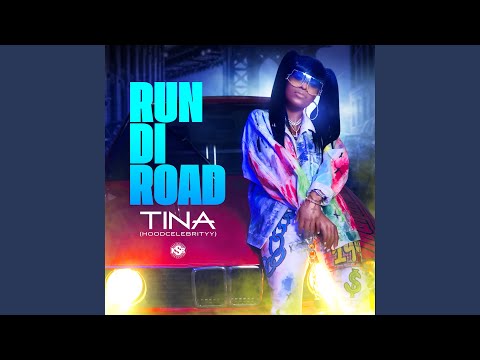 Tina (HoodCelebrityy) - Run Di Road