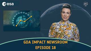Information 🎥 ESA GDA Impact Newsroom | March 2026 Edition News