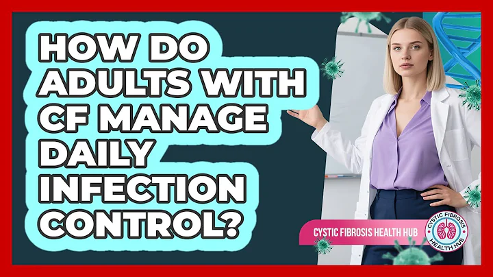 How Do Adults With CF Manage Daily Infection Control? - Cystic Fibrosis Health Hub