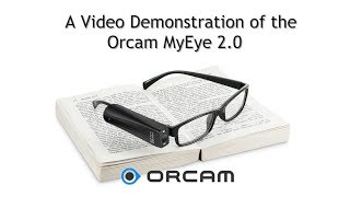 A Demonstration of the Orcam MyEye 2.0