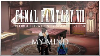 MY MIND - Final Fantasy VIII [FF8] 🎶