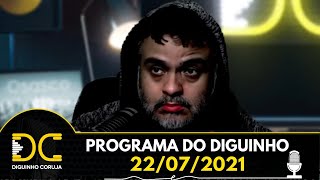 Programa do Diguinho  -  22/07/2021