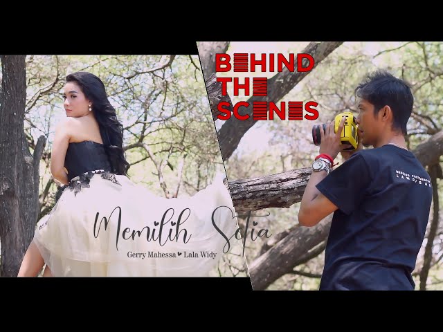 BEHIND THE SCENE MEMILIH SETIA | GERRY MAHESSA - LALA WIDY class=