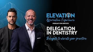 Delegate to Elevate: Mastering the Art of Delegation in Dentistry