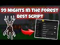 *NEW* 99 Nights In The Forest Script Pastebin | Auto Night, Inf Items, Auto Farm & more.