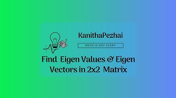 MA3151 | Matrices and Calculus | Find Eigen Values and Eigen Vectors in 2x2 Matrix