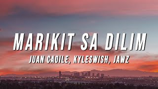 Juan Caoile &amp; Kyleswish - Marikit Sa Dilim (Lyrics) ft. JAWZ